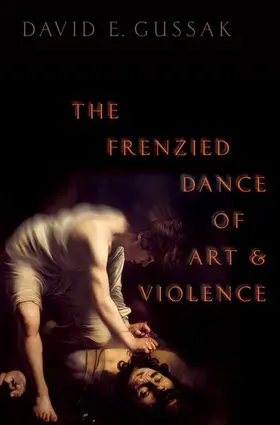 Gussak |  The Frenzied Dance of Art and Violence | Buch |  Sack Fachmedien