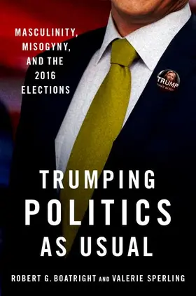 Boatright / Sperling | Trumping Politics as Usual | Buch | 978-0-19-006583-6 | www.sack.de