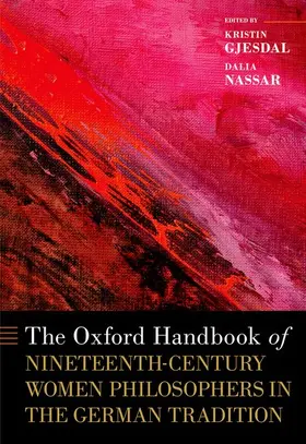 Gjesdal / Nassar |  The Oxford Handbook of Nineteenth-Century Women Philosophers in the German Tradition | Buch |  Sack Fachmedien