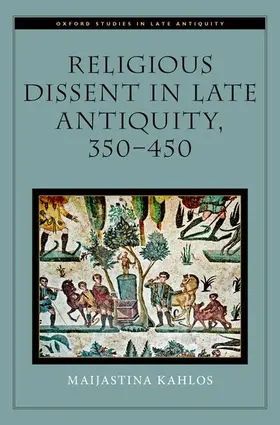 Kahlos |  Rel Dissent in Late Antiquity Osla C | Buch |  Sack Fachmedien