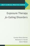 Black Becker / Farrell / Waller |  Exposure Therapy for Eating Disorders | Buch |  Sack Fachmedien