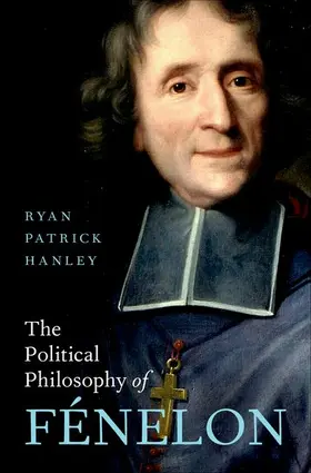 Hanley |  Political Philosophy of Fénelon | Buch |  Sack Fachmedien