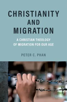 Phan |  Christianity and Migration | Buch |  Sack Fachmedien