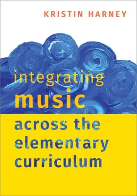 Harney |  Integrating Music Across the Elementary Curriculum | Buch |  Sack Fachmedien