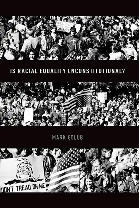 Golub |  Is Racial Equality Unconstitutional? | Buch |  Sack Fachmedien