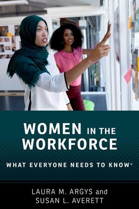 Argys / Averett | Women in the Workforce: What Everyone Needs to Know (R) | Buch | 978-0-19-009339-6 | sack.de