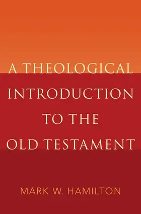Hamilton |  Theological Introduction to the Old Testament | Buch |  Sack Fachmedien