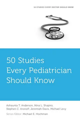 Anderson / Shapiro / Aronoff | 50 Studies Every Pediatrician Should Know | Buch | 978-0-19-020403-7 | sack.de