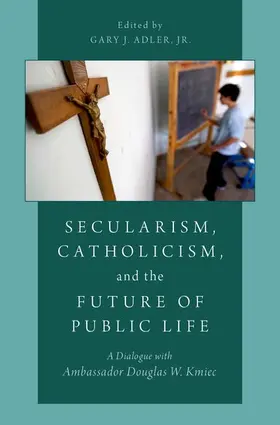 Adler |  Secularism, Catholicism, and the Future of Public Life | Buch |  Sack Fachmedien