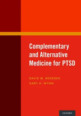 Benedek / Wynn | Complementary and Alternative Medicine for PTSD | Buch | 978-0-19-020595-9 | www.sack.de