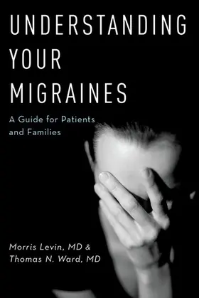 Levin / Ward |  UNDERSTANDING YOUR MIGRAINES P | Buch |  Sack Fachmedien