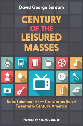 Surdam |  Century of the Leisured Masses | Buch |  Sack Fachmedien