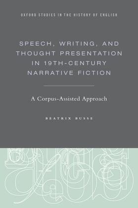 Busse |  Speech, Writing, and Thought Presentation in 19th-Century Narrative Fiction | Buch |  Sack Fachmedien