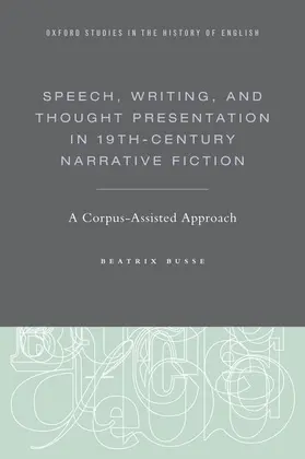 Busse |  Speech, Writing, and Thought Presentation in 19th-Century Narrative Fiction | Buch |  Sack Fachmedien