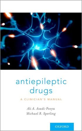 Asadi-Pooya / Sperling | ANTIEPILEPTIC DRUGS 2/E | Buch | 978-0-19-021496-8 | sack.de