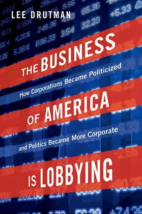 Drutman |  Business of America Is Lobbying | Buch |  Sack Fachmedien