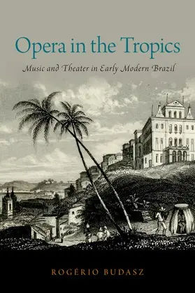 Budasz |  Opera in the Tropics | Buch |  Sack Fachmedien