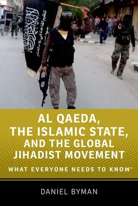 Byman | Al Qaeda, the Islamic State, and the Global Jihadist Movement | Buch | 978-0-19-021726-6 | www.sack.de