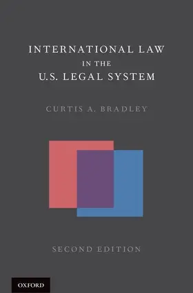 Bradley |  International Law in the U.S. Legal System | Buch |  Sack Fachmedien