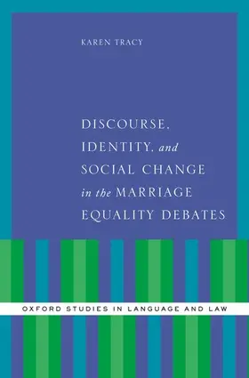 Tracy |  Discourse, Identity, and Social Change in the Marriage Equality Debates | Buch |  Sack Fachmedien