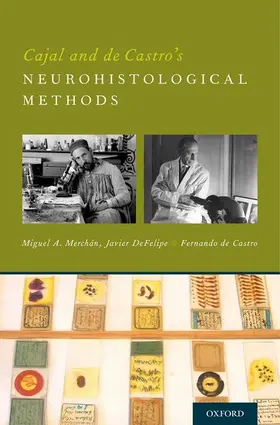 Merchan / DeFelipe / de Castro |  Cajal and de Castro's Neurohistological Methods | Buch |  Sack Fachmedien
