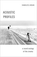 Jordan |  Acoustic Profiles: A Sound Ecology of the Cinema | Buch |  Sack Fachmedien
