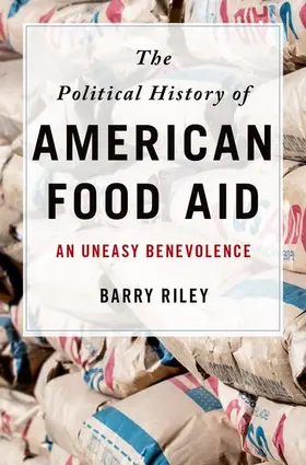 Riley |  Political History of American Food Aid | Buch |  Sack Fachmedien