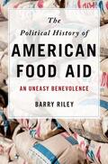 Riley |  The Political History of American Food Aid | Buch |  Sack Fachmedien