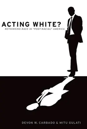 Carbado / Gulati |  Acting White? | Buch |  Sack Fachmedien