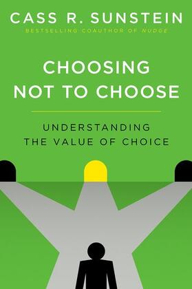 Sunstein |  Choosing Not to Choose | Buch |  Sack Fachmedien
