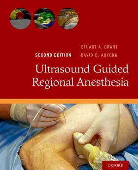 Grant / Auyong | Ultrasound Guided Regional Anesthesia | Buch | 978-0-19-023180-4 | www.sack.de