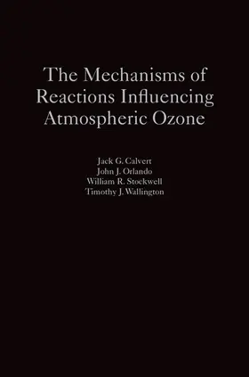 Calvert / Orlando / Stockwell |  The Mechanisms of Reactions Influencing Atmospheric Ozone | Buch |  Sack Fachmedien