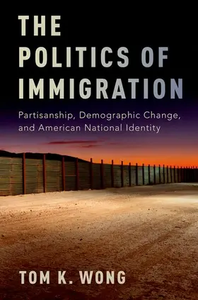 Wong | Politics of Immigration | Buch | 978-0-19-023531-4 | www.sack.de