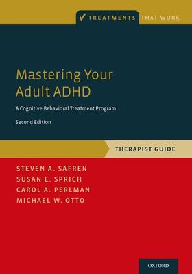 Safren / Sprich / Perlman | Mastering Your Adult ADHD | Buch | 978-0-19-023558-1 | sack.de