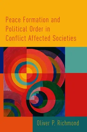 Richmond |  Peace Formation and Political Order in Conflict Affected Societies | Buch |  Sack Fachmedien