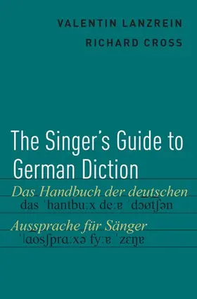 Lanzrein / Cross | The Singer's Guide to German Diction | Buch | 978-0-19-023840-7 | www.sack.de