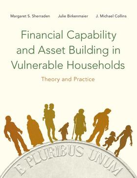 Sherraden / Birkenmaier / Collins | Sherraden, M: Financial Capability and Asset Building in Vul | Buch | 978-0-19-023856-8 | sack.de