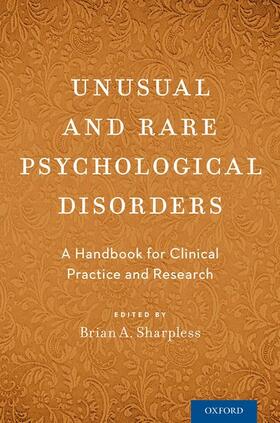 Sharpless | Unusual and Rare Psychological Disorders | Buch | 978-0-19-024586-3 | sack.de