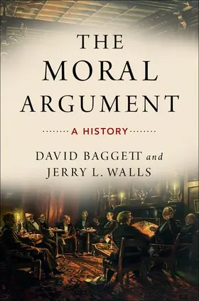 Baggett / Walls |  The Moral Argument | Buch |  Sack Fachmedien