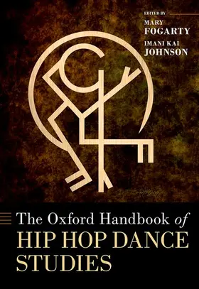 Fogarty / Johnson |  The Oxford Handbook of Hip Hop Dance Studies | Buch |  Sack Fachmedien
