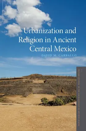 Carballo |  Urbanization and Religion in Ancient Central Mexico | Buch |  Sack Fachmedien