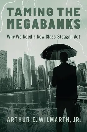 Wilmarth / Wilmarth Jr. |  Taming the Megabanks | Buch |  Sack Fachmedien