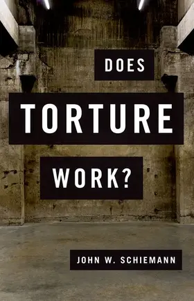 Schiemann |  Does Torture Work? | Buch |  Sack Fachmedien