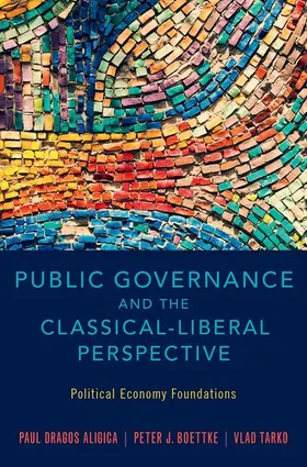 Aligica / Boettke / Tarko |  Public Governance and the Classical-Liberal Perspective | Buch |  Sack Fachmedien