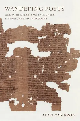 Cameron |  Wandering Poets and Other Essays on Late Greek Literature and Philosophy | Buch |  Sack Fachmedien