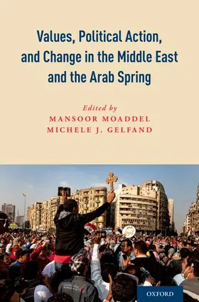 Moaddel / Gelfand | Values, Political Action, and Change in the Middle East and the Arab Spring | Buch | 978-0-19-026909-8 | www.sack.de