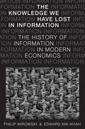 Mirowski / Nik-Khah |  Knowledge We Have Lost in Information | Buch |  Sack Fachmedien