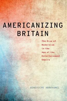 Abravanel |  Americanizing Britain | Buch |  Sack Fachmedien