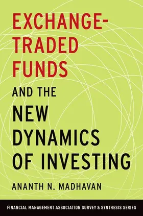 Madhavan |  Exchange-Traded Funds and the New Dynamics of Investing | Buch |  Sack Fachmedien