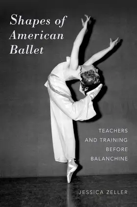 Zeller |  Shapes of American Ballet | Buch |  Sack Fachmedien